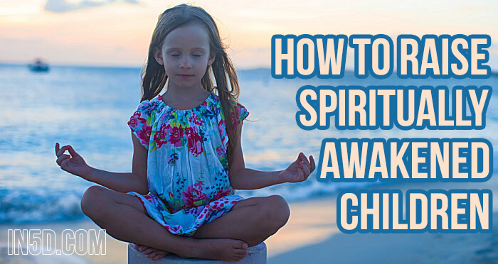 How To Raise Spiritually Awakened Children