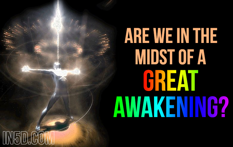 Are We In The Midst Of A Great Awakening?
