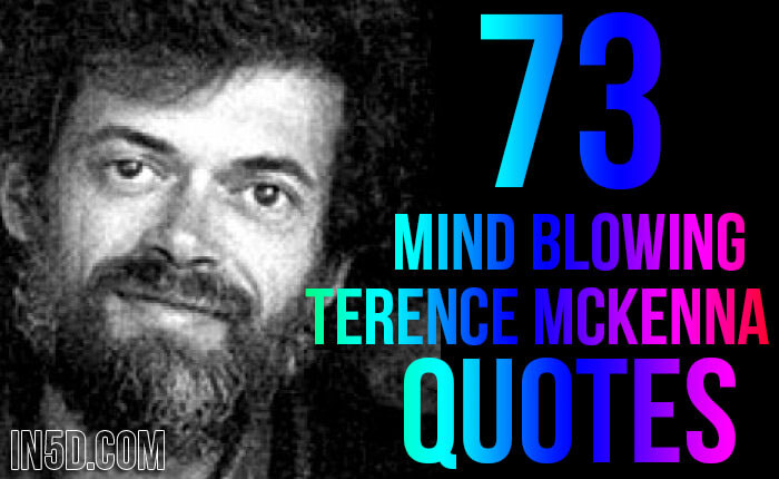 73 Mind Blowing Terence McKenna Quotes