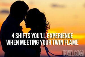 4 Shifts You’ll Experience When Meeting Your Twin Flame