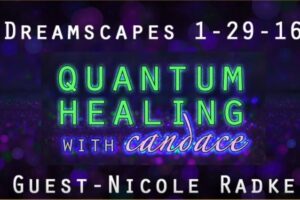 Quantum Healing with Candace  Dreamscapes with Nicole Radke