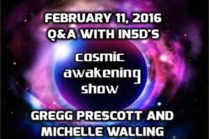Cosmic Awakening Show Q&A With Gregg Prescott In5d Feb. 16, 2016