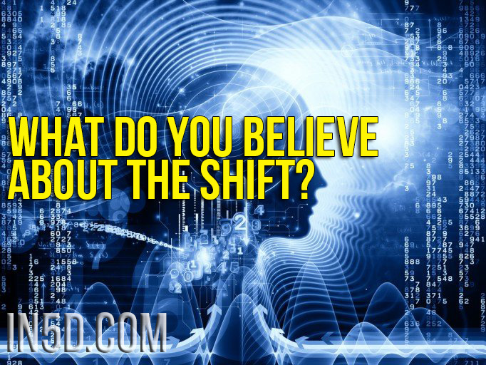 What Do You Believe About The Shift?
