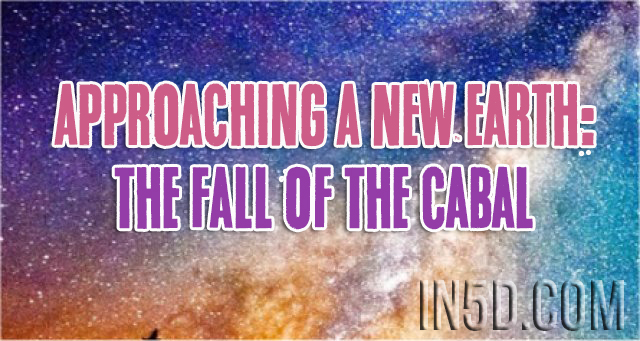 Approaching A New Earth: The Fall Of The Cabal