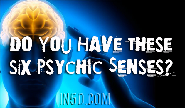 Do You Have These 6 Psychic Senses?