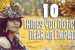 10 Things You Notice Near An Empath
