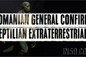 Romanian General Confirms Reptilian Extraterrestrials