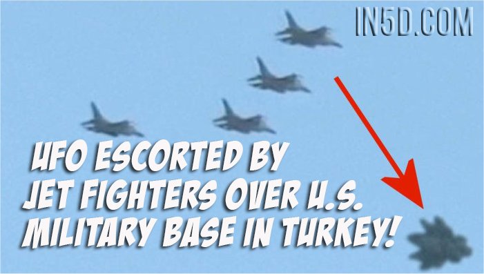 UFO Escorted By Jet Fighters Over US Military Base In Turkey!