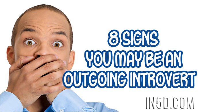 8 Signs You May Be an Outgoing Introvert