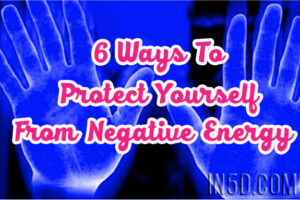 6 Ways To Protect Yourself From Negative Energy
