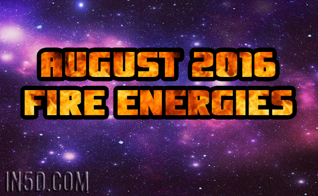 August 2016 Fire Energies