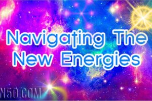 Navigating The New Energies