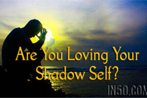 Are You Loving Your Shadow Self?