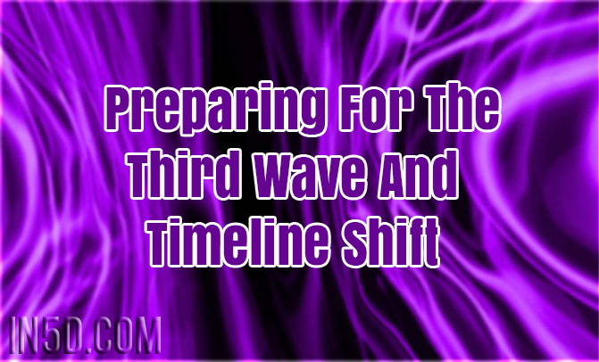 Preparing For The Third Wave And Timeline Shift