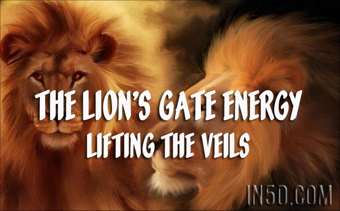 The Lion’s Gate Energy - Lifting The Veils 