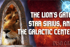 The Lion’s Gate, Star Sirius, And The Galactic Center