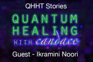 Quantum Healing With Candace with Ikramini Noori