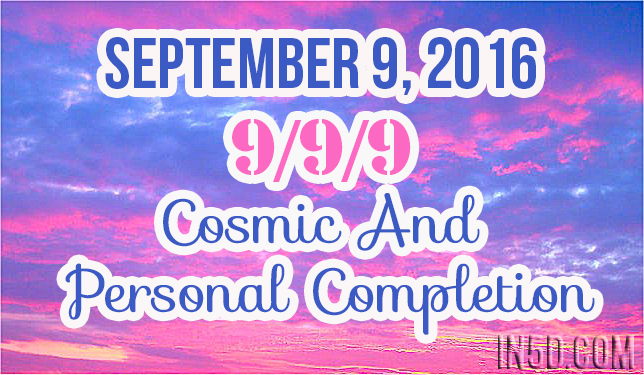 September 9, 2016 - 999 - Cosmic And Personal Completion