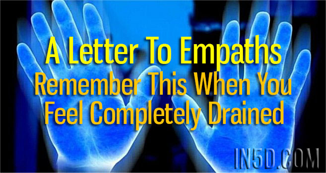 A Letter To Empaths - Remember This When You Feel Completely Drained