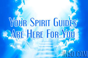 Your Spirit Guides Are Here For You