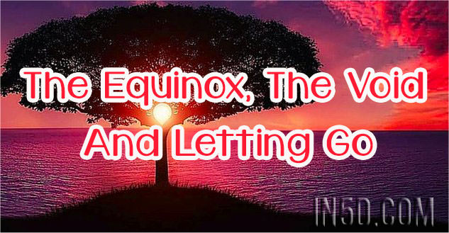 The Equinox, The Void And Letting Go