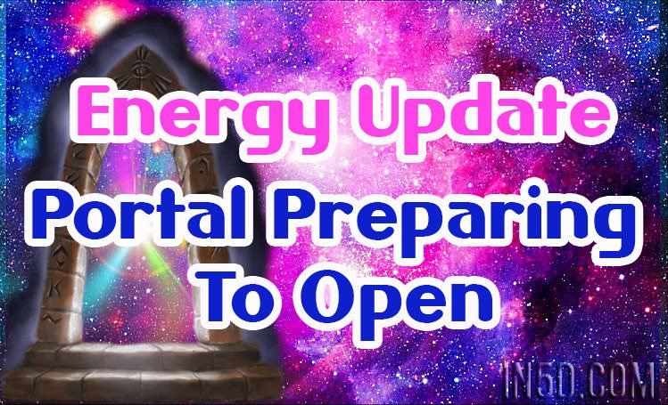 Energy Update - Portal Preparing To Open