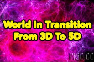 World In Transition From 3D To 5D