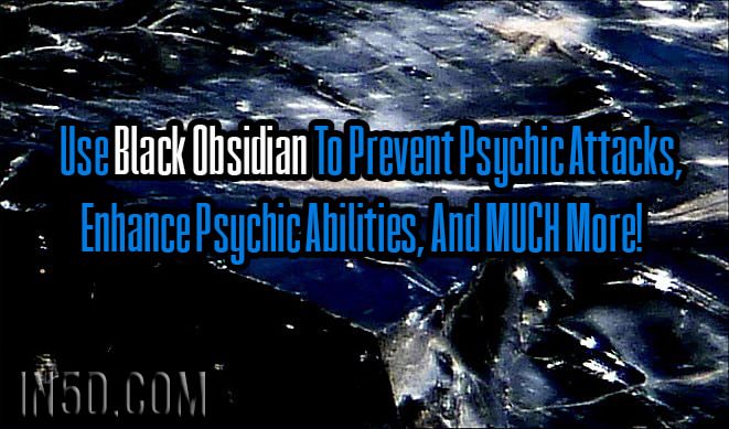 Use Black Obsidian To Prevent Psychic Attacks, Enhance Psychic Abilities, And MUCH More!