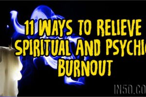 11 Ways To Relieve Spiritual And Psychic Burnout
