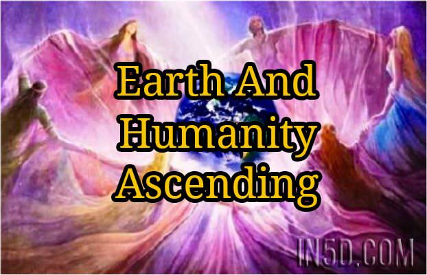 Earth And Humanity Ascending