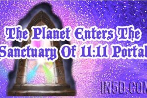 The Planet Enters The Sanctuary Of 11:11 Portal