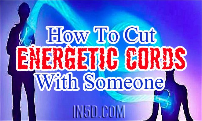 How To Cut Energetic Cords With Someone