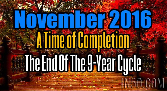 November 2016, A Time of Completion - The End Of The 9-Year Cycle 