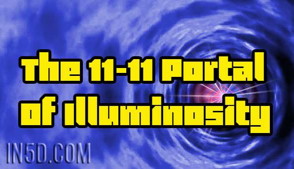 The 11-11 Portal Of Illuminosity 