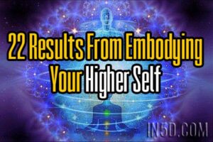 22 Results From Embodying Your Higher Self
