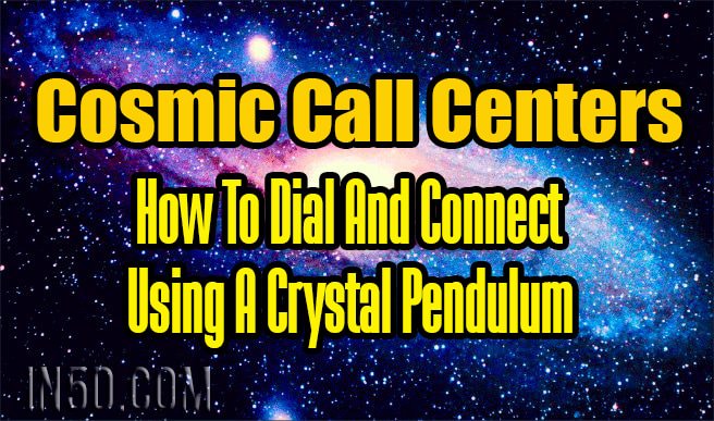 Cosmic Call Centers - How To Dial And Connect Using A Crystal Pendulum