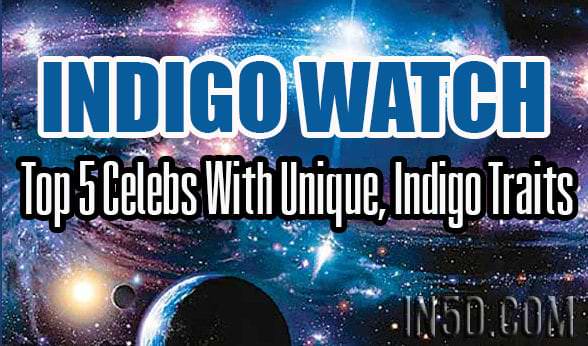 INDIGO WATCH: Top 5 Celebs With Unique, Indigo Traits