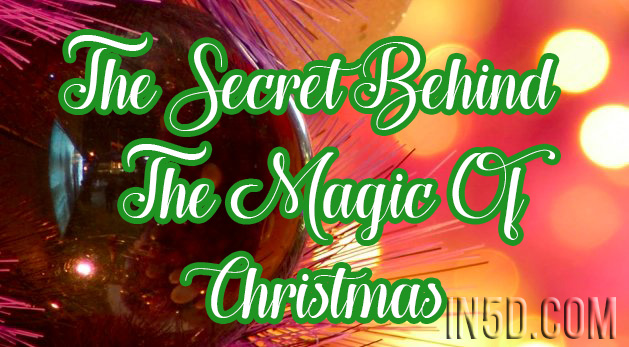 The Secret Behind The Magic Of Christmas