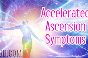 Accelerated Ascension Symptoms