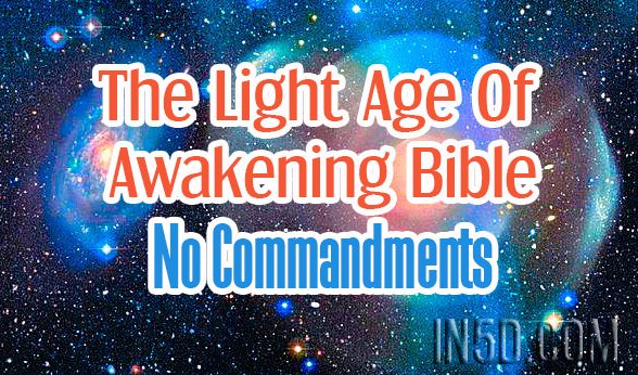 The Light Age Of Awakening Bible - No Commandments