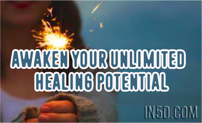 Awaken Your Unlimited Healing Potential