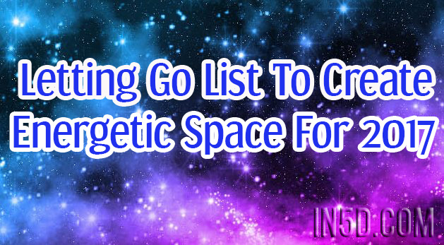 Letting Go List To Create Energetic Space For 2017