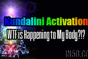 Kundalini Activation – WTF is Happening to My Body?!?