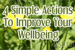 4 Simple Actions To Improve Your Wellbeing