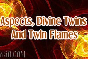 Aspects, Divine Twins And Twin Flames