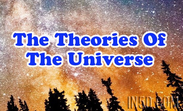 The Theories Of The Universe