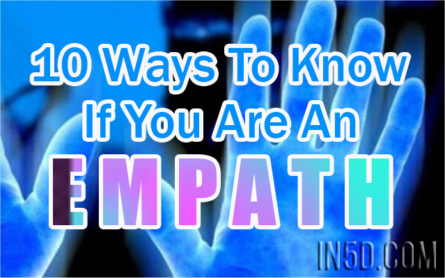 10 Ways To Know If You Are An Emapth