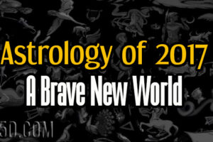 Astrology of 2017 – A Brave New World