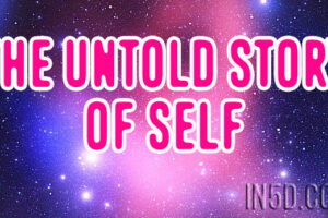 The Untold Story Of SELF