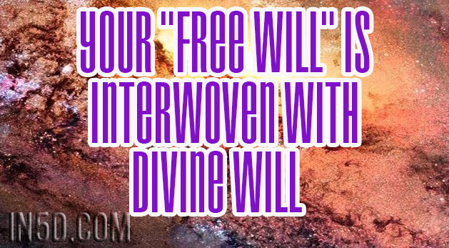 Your "FREE WILL" Is Interwoven With DIVINE WILL
